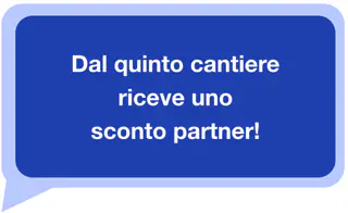 Dal quinto cantiere in poi, riceverà automaticamente il 15% di sconto su tutti i moduli software.